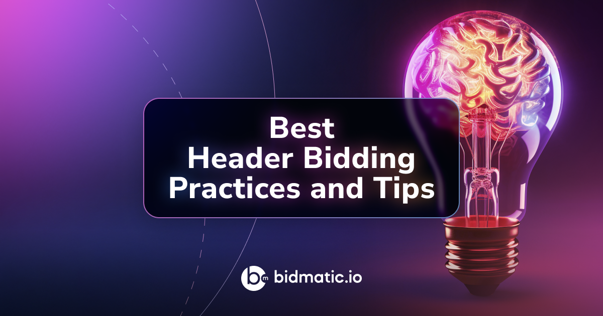 8 Best Header Bidding Practices and Tips for Publishers in 2025
