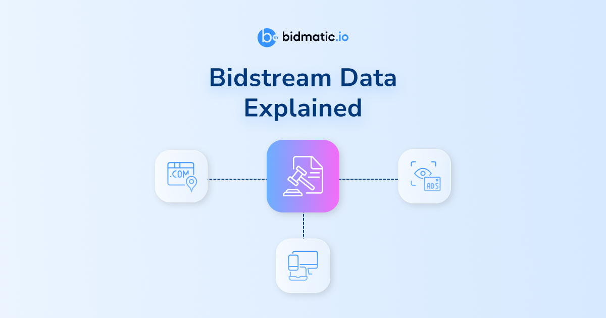 Bidstream Data in Programmatic Advertising 101